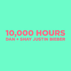 Dan + Shay, Justin Bieber - 10,000 Hours Mp3