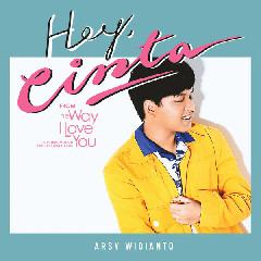 Arsy Widianto - Hey Cinta Mp3