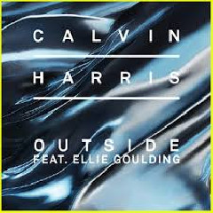 Calvin Harris Ft. Ellie Goulding - Outside Mp3