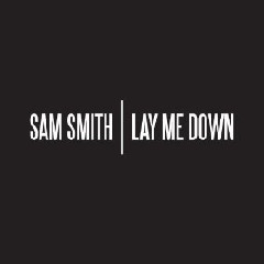 Sam Smith - Lay Me Down Mp3