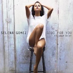 Selena Gomez (feat. A$AP Rocky) - Good For You Mp3
