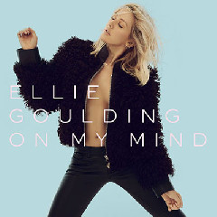 Ellie Goulding - On My Mind Mp3