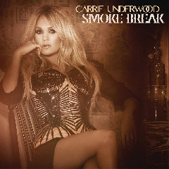 Carrie Underwood - Smoke Break Mp3